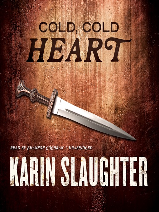 Title details for Cold, Cold Heart by Karin Slaughter - Available